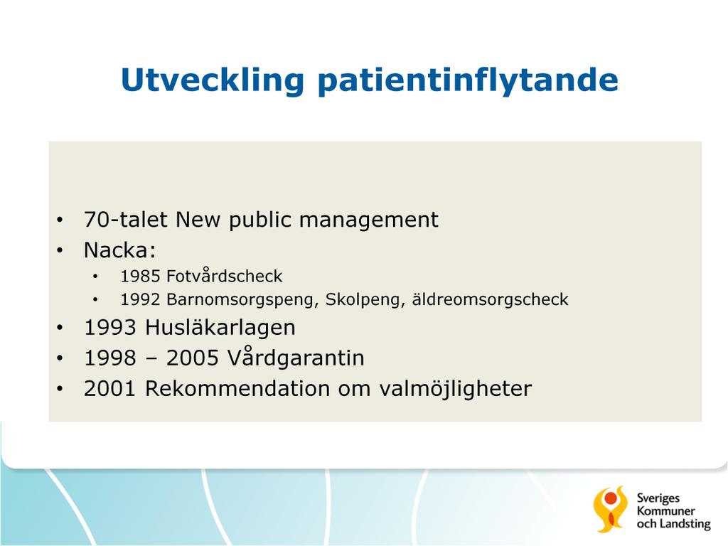 NPM: Styrmodeller inspirerade från näringslivet; konkurrens, kundbegrepp, kontraktsstyrning. Nacka: Först i landet med checksystem och valfrihetssystem.