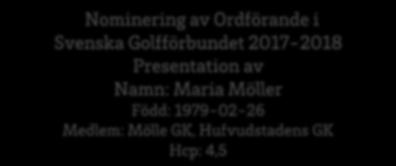 Presentation av Maria Möller Utbildnings- och arbetslivserfarenhet se bifogat
