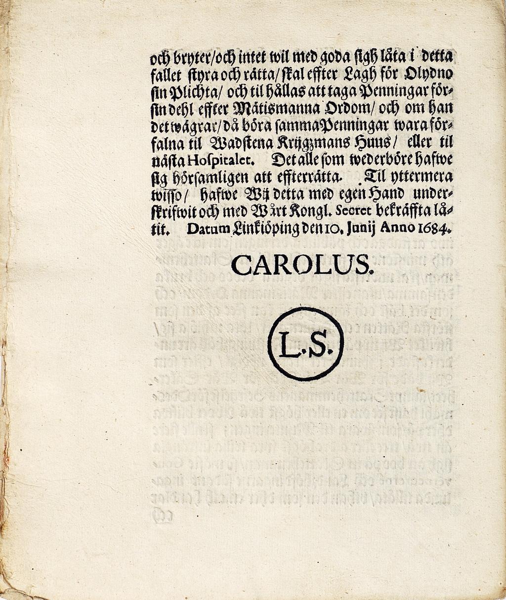 och bryter/och intet wil med godasighläta i detta fallet styra och rätta/skal effter Laghför Olydno fin Plichta/ och til hällas att taga Penningar förfin dehl effter Matismanna Ordom/ och om han