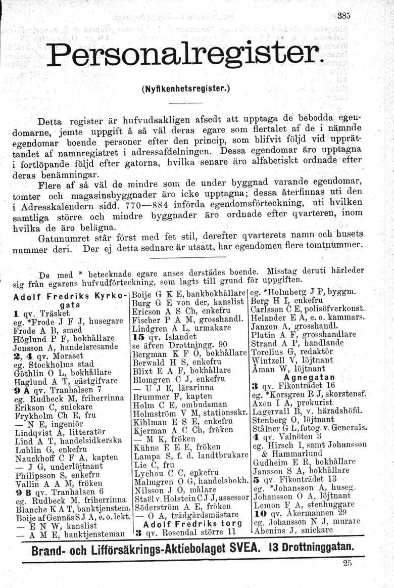 ,.~ t, personalregister... i (Nyf! kenhetsregister.) Detta register är hufvudsakligen afsedt att upptaga de bebodda egeudomarna,.