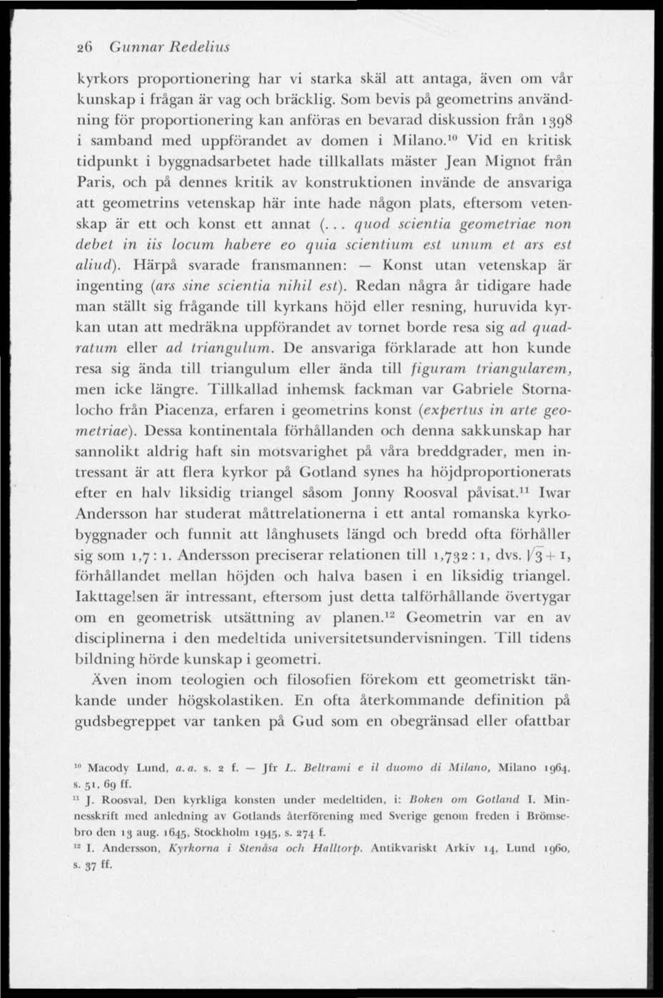 2(i Gunnar Redelius kyrkors proportionering har vi starka skäl att antaga, även om vår kunskap i frågan är vag och bräcklig.