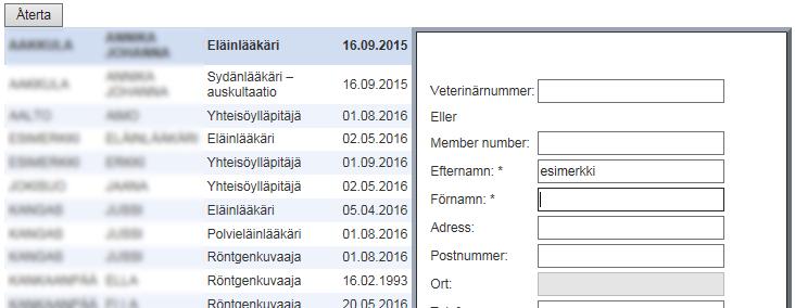 30.9.2016 10(25) Sökning av person med namn och adress Om man inte känner till personens medlemsnummer eller då det inte är fråga om en veterinär kan personens uppgifter sökas med namn- och