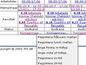 Öppen Du har inte stämplat ut för dagen. Måste rättas. Godkänd Du har godkänt dagen. Attesterad Din chef har attesterat dagen.