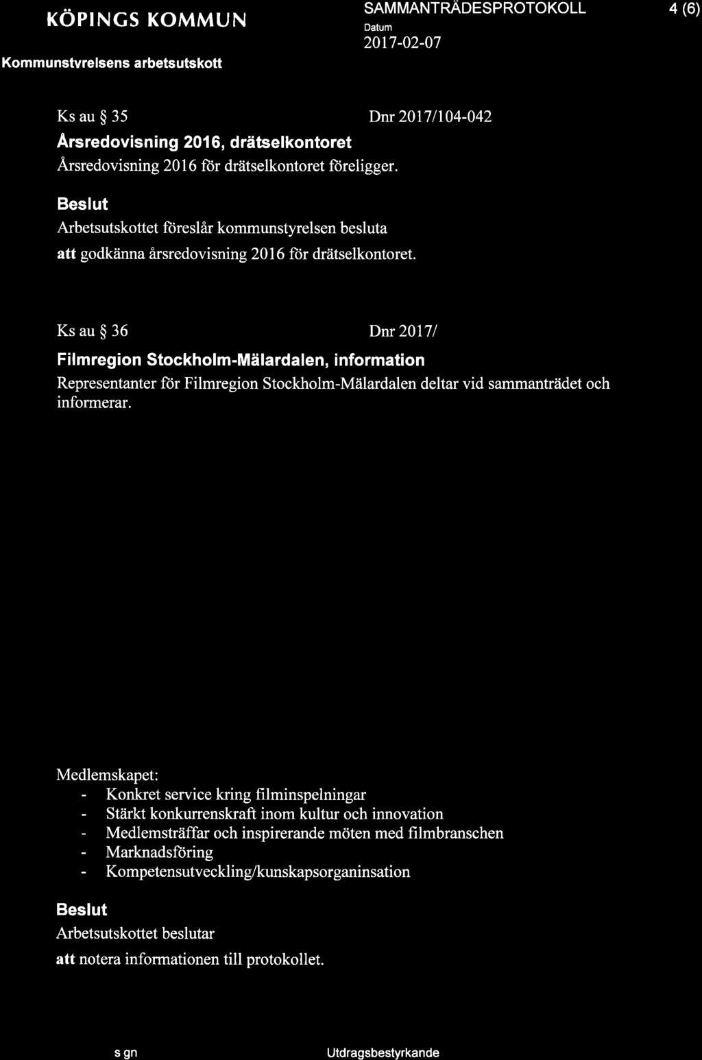 + xöprncs KoMMUN Komm u nstvrelsens a rbets utskott SAM MANTNAOESP ROTOKOLL 20t7-02-07 4 (6) Ks au $ 35 Dnr20l7ll04-042 Arsredovisn i n g 201 6, d rätselkontoret Ä.