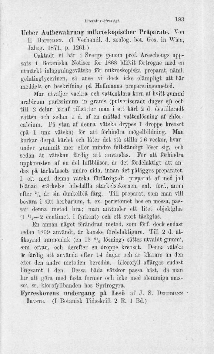 l.itfnilur-tffvpisigt 183 Ueber Autb<nvaliriisig inikroskopisckor Priiparate. Von H. HOFFMANN. (1 Verliandl. d. zoolog, bot. Ges. in Wien, Jahrg. 1871, p. 1261.) Oaktadt vi här i Sverge genom prof.