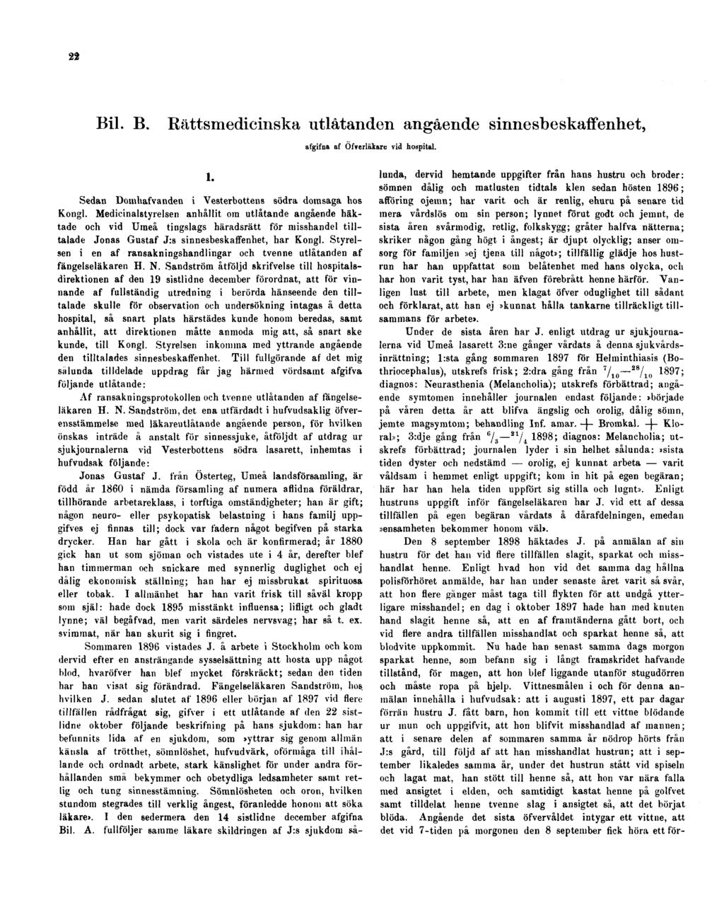 22 Bil. B. Rättsmedicinska utlåtanden angående sinnesbeskaffenhet, afgifna af Öfverläkare vid hospital. 1. Sedan Domhafvanden i Vesterbottens södra domsaga hos Kongl.