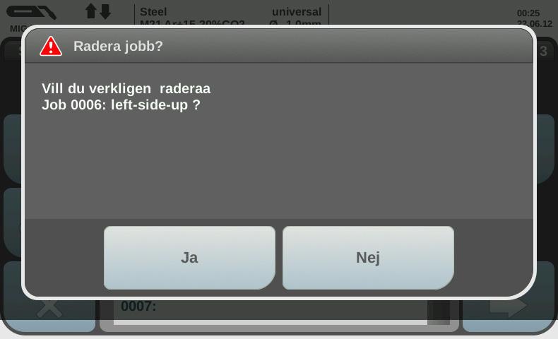 Radera ett jobb 1. Välj Spara som jobb i höger kolumn. Jobblistan visas. 2 3 2. Gå till det jobb som ska raderas med inställningsratten. 3. Välj Radera jobb i vänster kolumn.