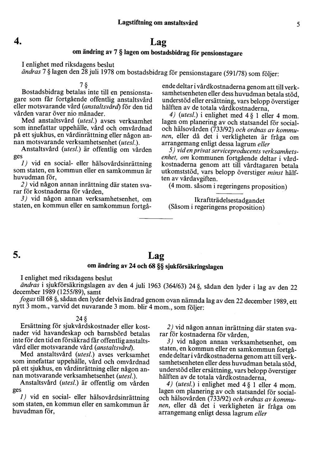 Lagstiftning om anstaltsvård 5 4.