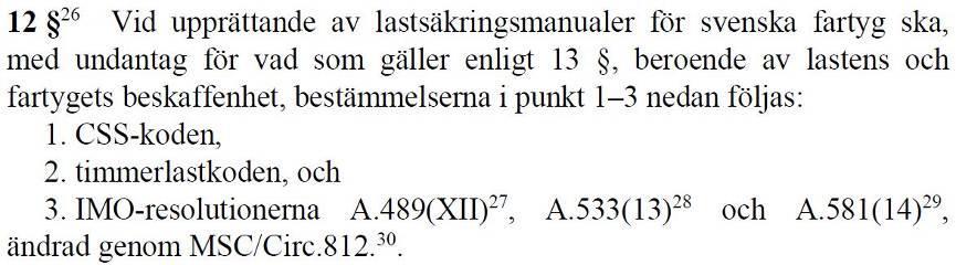45 För lastsäkringsmanualen gäller följande: 3.7.5 Intaktstabilitetskoden Phantom byggdes år 2000 och vid det tillfället gällde intaktstabilitetskoden enligt IMO resolution A.749(18).