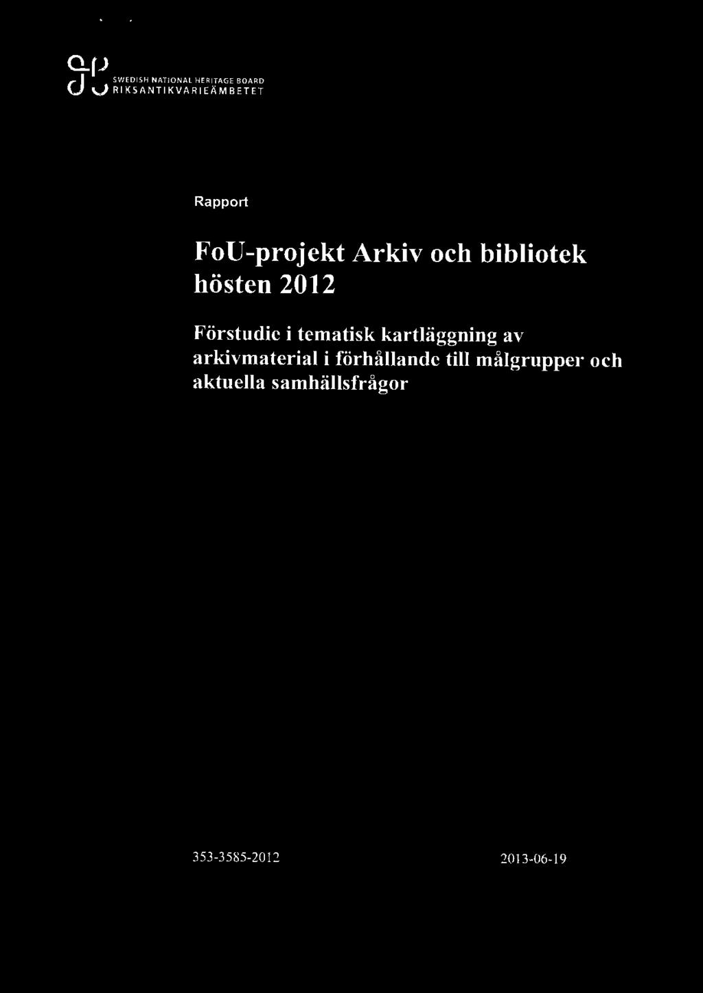 Arkiv och bibliotek hösten 2012 Förstudie i tematisk