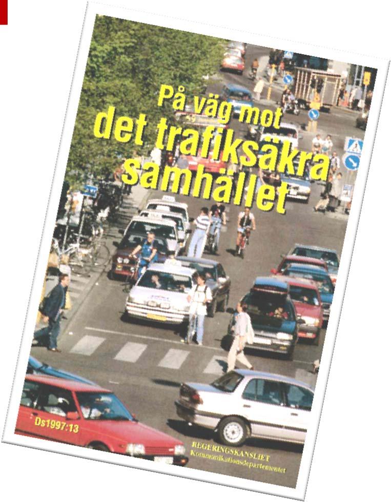 Nollvisionen och delat ansvar 1.2 Nollvisionens innebörd och konsekvens Enligt nuvarande trafiksäkerhetsmål skall antalet dödade och skadade fortlöpande minskas.