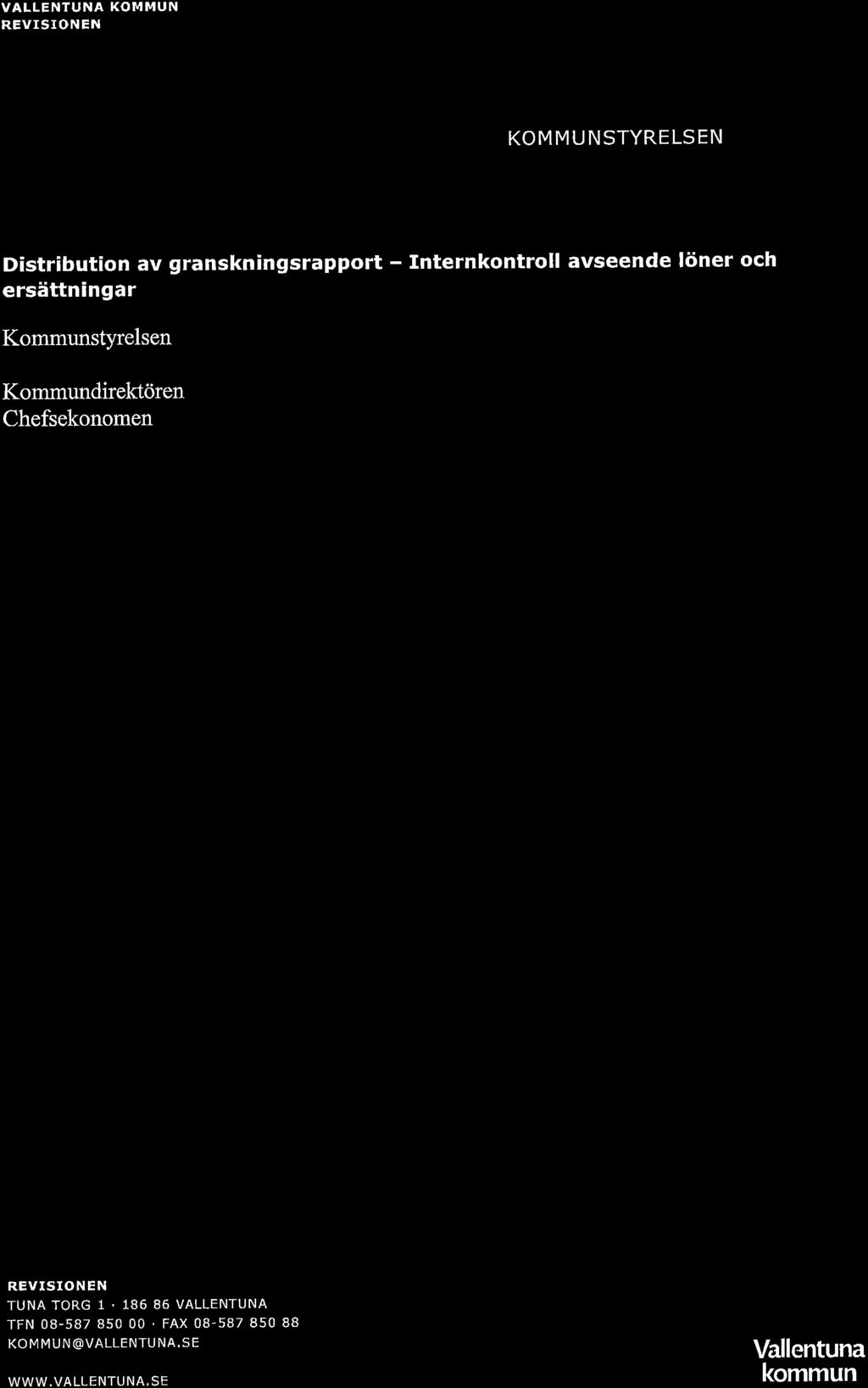 VALLENTUNA KOMMUN REVISIONEN MISSIV 2016-11-10 KOMMUNSTYRELSEN Distribution v