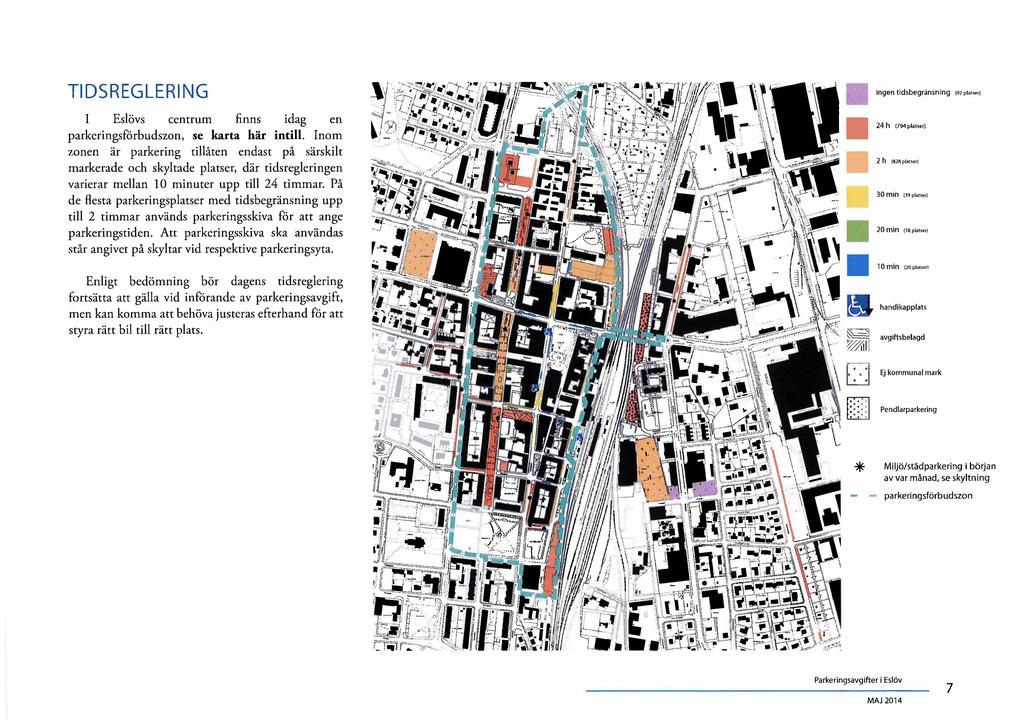 TIDSREGLERING Eslövs centrum finns idag en parkeringsförbudszon, se karta här intill.