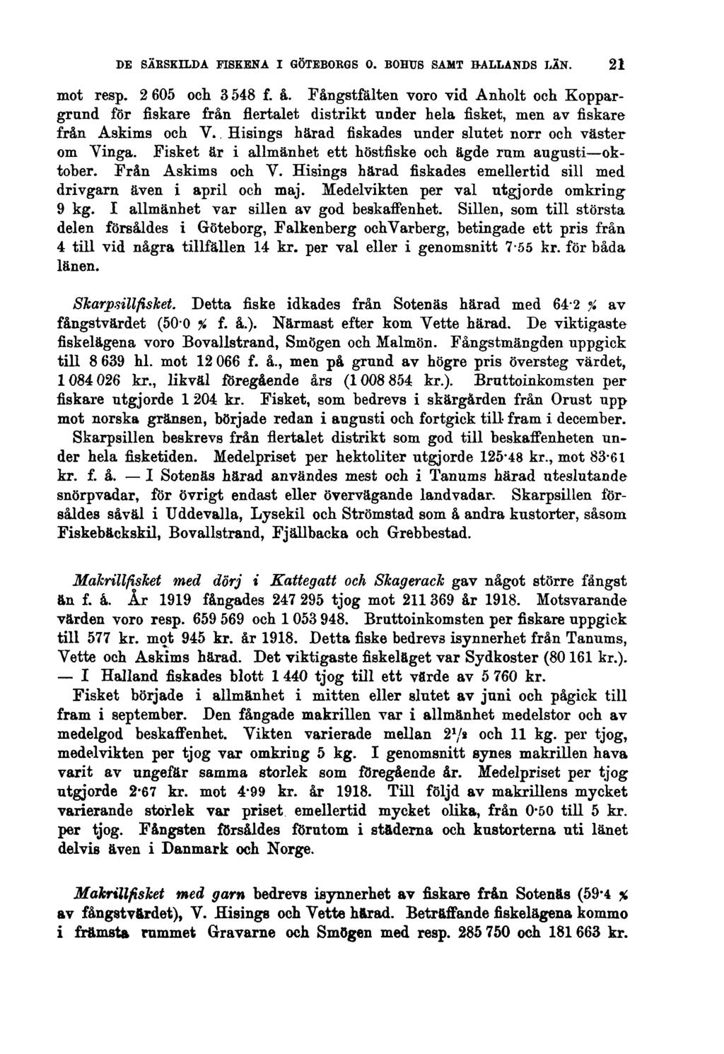DE SÄRSKILDA FISKENA I GÖTEBORGS O. BOHUS SAMT HALLANDS LÄN. mot resp. 2 605 och 3 548 f. å.
