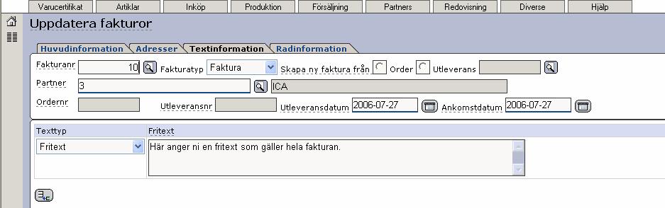 Senast uppdaterat: 07-10-0202 Exder efaktura sida 8 av 29 Under fliken Textinformation kan ni genom att klicka på lägga till fritext som gäller hela fakturan.