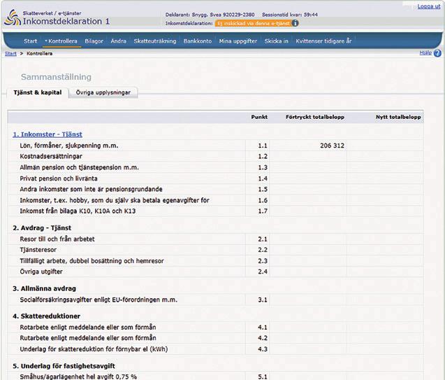 Deklarera via e-tjänsten med e-legitimation Kontrollera! När Svea loggat in med sin e-legitimation börjar hon med att kontrollera de för ifyllda beloppen i sammanställningen.