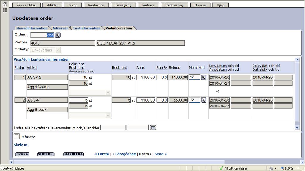 Senast uppdaterat: 15-05-06 Exder Coop ESAP 20.1 v1.5 Sida 24 av 45 Under fliken Radinformation visas beställda artiklar.