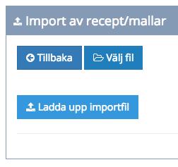 Tryck på knappen Åtgärder under fliken Mina recept/mallar och där välj Importera recept/mallar.