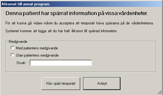 Markera den/de kliniker där du vill häva spärren. Välj med eller utan patientens medgivande. Orsak är obligatoriskt att ange vid hävning utan patientens medgivande.