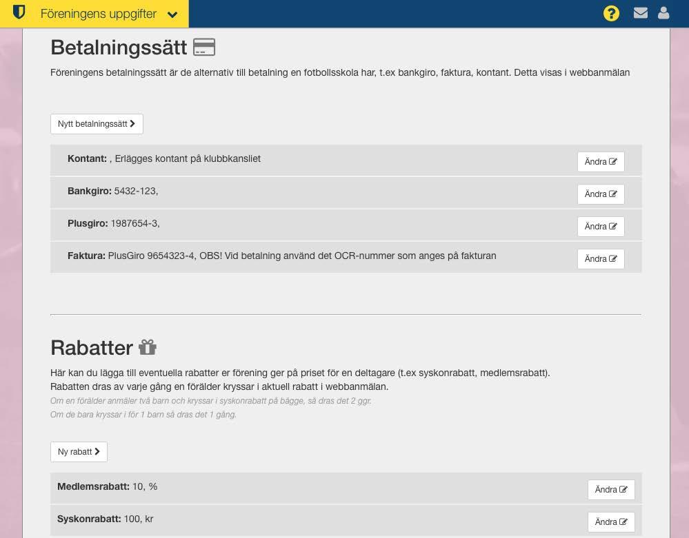 Lägga till viktig information Navigera till Föreningens uppgifter. Fliken Inställningar. Ange vilka Betalningssätt som accepteras.