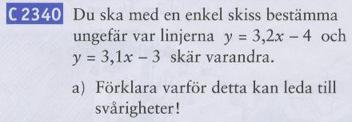 . För att få ytterligare exempel på uppgifter som är lösta med LCR-resonemang se bilaga 2. 2.3.1 Uppgifter klassificerade som GCR Uppgift 2340a 1) Problem: Uppgift 2340a (se Figur 6)