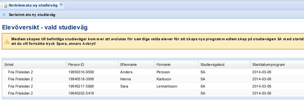 Om huvudmannen använder studievägsvarianter och eleven ska ha en särskild studievägsvariant så fylls detta in i Studievägsvariant.