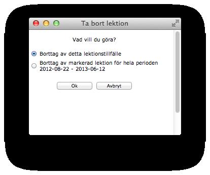 ta bort lektion Klicka på den lektion som du vill ta bort. Information om lektionen visas då ovanför schemat.
