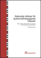 Nationella riktlinjer för sjukdomsförebyggande metoder Socialstyrelsen Evidensbaserad rådgivning om levnadsvanan fysisk Kort rådgivning Rådgivning Kvalificerad rådgivning Akademisk utveckling