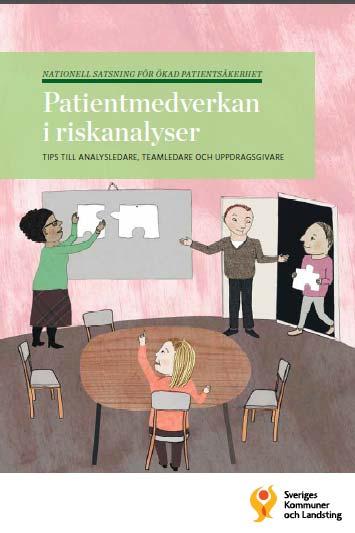 Stöd för att öka medverkan av patienterna Patientmedverkan i riskanalyser Att ta med patienter i