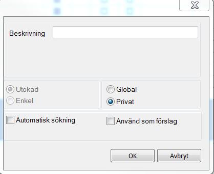 Välj en beskrivning på sökningen/frågan som anger vad den avser.