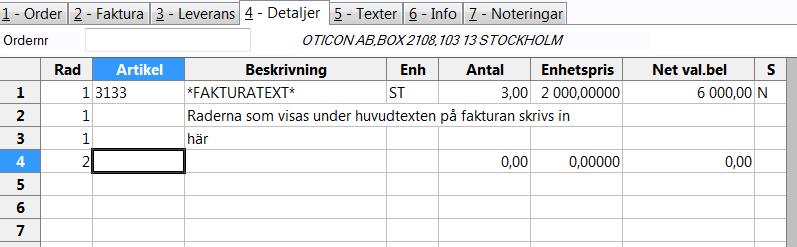 På samma faktura kan du ibland behöva fakturera för olika artiklar eller tjänster (olika artikelnummer) eller artiklarna kan ha olika pris.