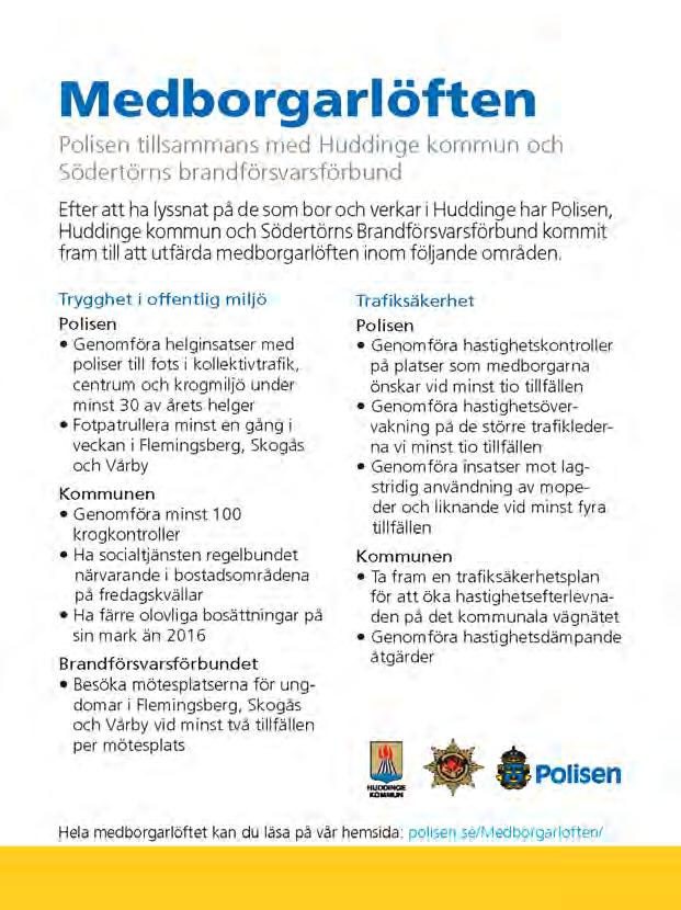 I samverkansöverenskommelsen har ett antal konkreta områden identifierats såsom tryggheten i centrum med närområden, trafiksituationen i kommunen samt ungdomsproblematik med narkotika, alkohol och