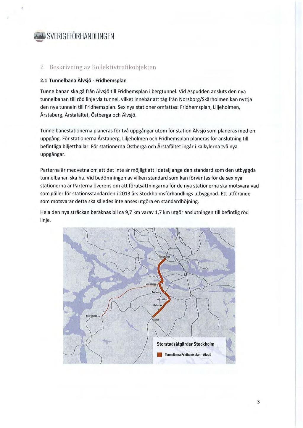 a SVERIGEFÖRHANDLINGEN 2 B e~ krivning av Kollektivtrafikobjekten 2.