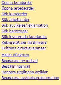 10 (33) Vill du se dina kundorder eller arbetsorder klickar du på Öppna kundorder, Öppna arbetsorder, Sök kundorder resp.