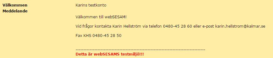 6 (33) Startsida Överst är menyraden som visar verksamhet, inloggad användare.