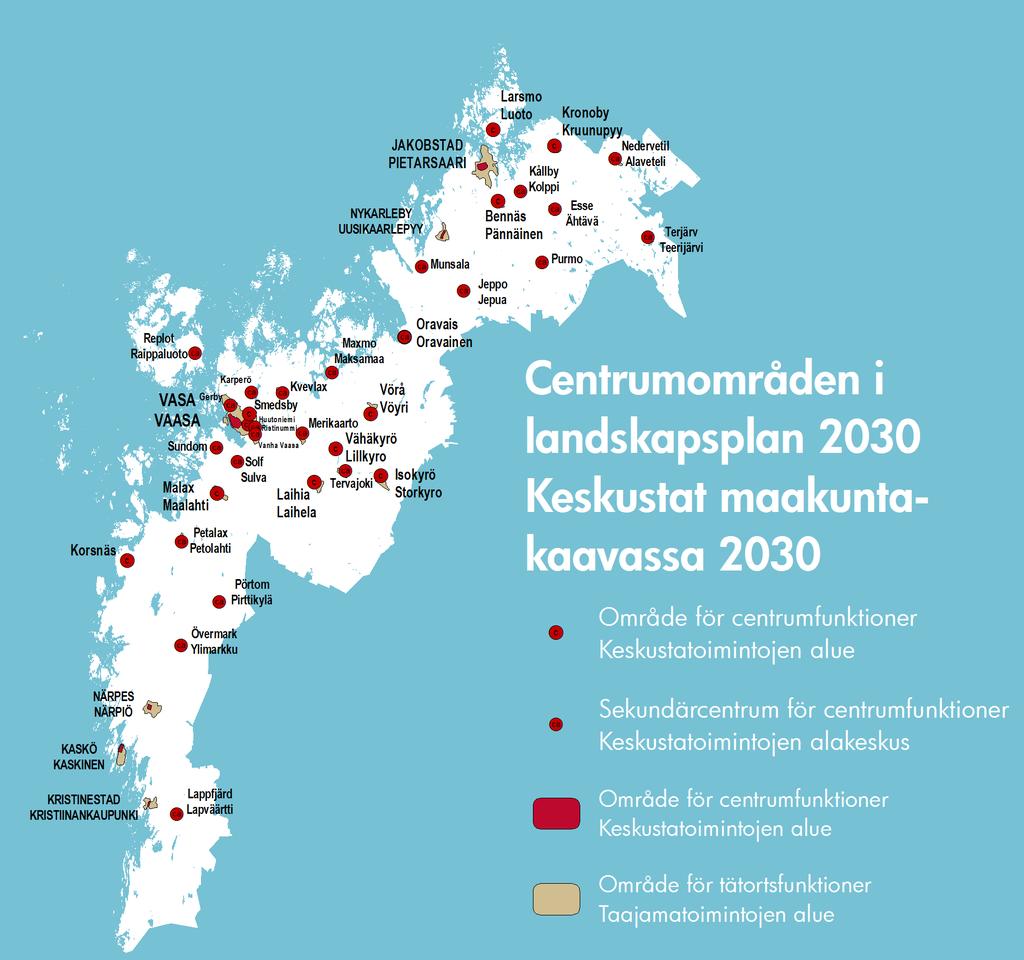 CENTRUM- OCH BYNÄTVERKET I ÖSTER- BOTTENS LANDSKAPSPLAN 2030 Beteckningar för centrum- och tätortsfunktioner I Österbottens landskapsplan 2030 finns det en områdes- och en objektsbeteckning för