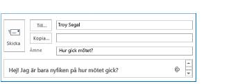 Outlook startas: Ctrl + N 4 Lägg till mottagarna och en ämnesrad och skriv