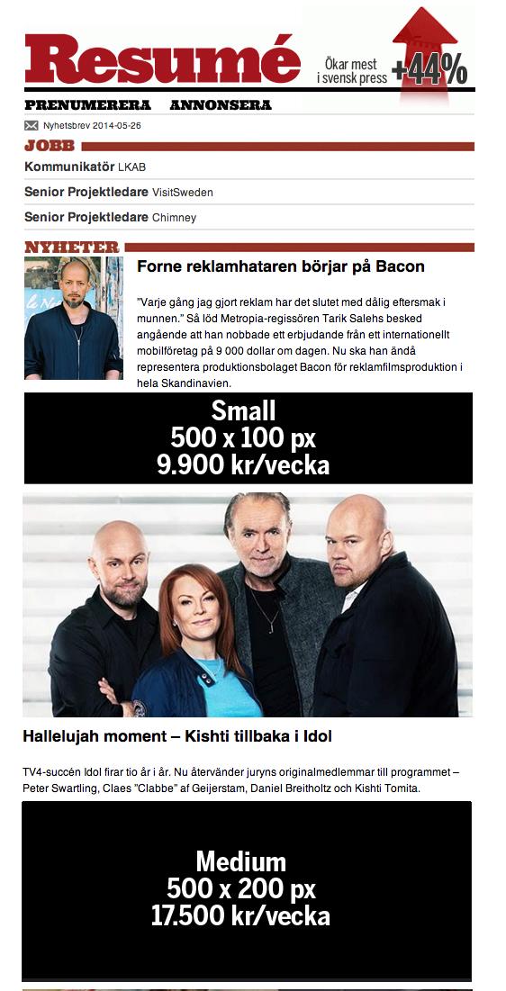 OCH NÅR CA 15 000 PRENUMERANTER. Large MATERIAL Allt material skall vara Resumé tillhanda senast tre dagar före kampanjstart, om inget annat överenskommits. Skicka materialet till digitalannons@bbm.