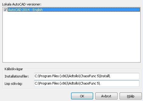 3. Klicka OK. 4. När du startar din AutoCAD kan du få frågan om du vill ladda acad.lsp med varje ritning, svara ja. Då kommer ChaosFunc alltid att laddas.