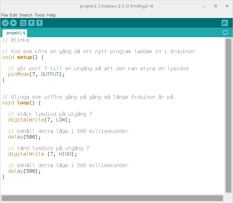 PROJEKT LJUS s 2 Programkod // Kod som körs en gång då ett nytt program laddas in i Arduinon void setup() { } // gör port 7 till en utgång så att den kan styra en lysidod pinmode(7, OUTPUT); //