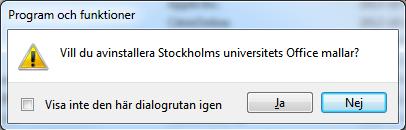 universitets Officemallar och välj Avinstallera. 3. Obs!