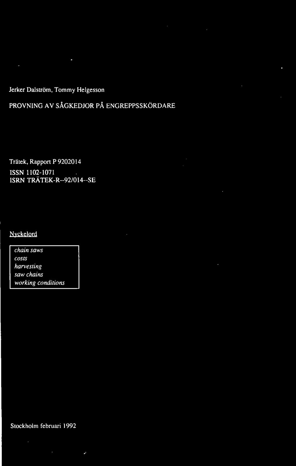 ISRN TRÄTEK-R--92/014--SE Nyckelord chain saws costs