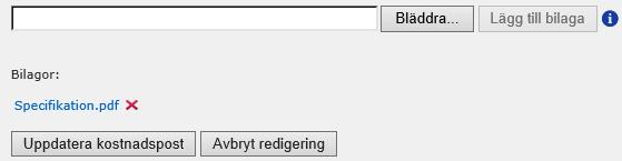 Klicka på Lägg till kostnadspost/uppdatera kostnadspost. Klicka på krysset till höger om bilagan om du vill ta bort den. 6.