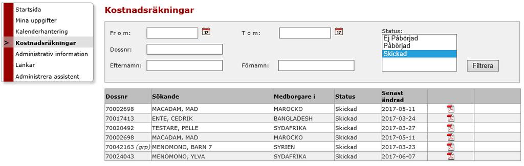 För att se skickade kostnadsräkningar: Går du tillbaka till ärendelistan. Klicka på Kostnadsräkningar i menyn.