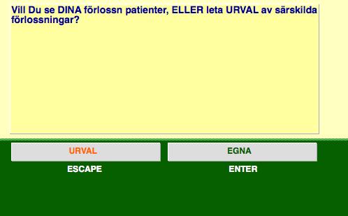Utvärdering förlossning Visar efterkontrollsanteckningar. Väljer du Egna visas de patienter du själv förlöst.