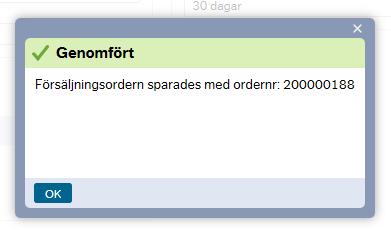 19 (28) Denna ruta kommer upp Här kommer försäljningsordernumret. Tryck ok. Du kan kopiera en försäljningsorder och börja om på en ny.