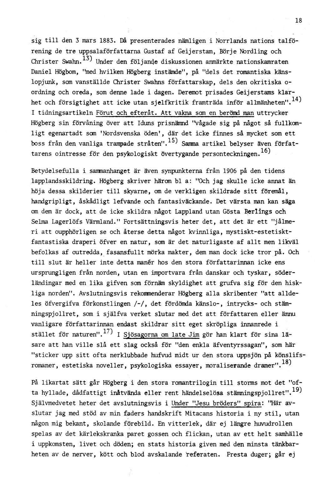 18 sig till den 3 mars 1883. Då presenterades nämligen i Norrlands nations talförening de tre uppsalaförfattarna Gustaf af Geijerstam, Börje Nordling och 131 Christer Swahn.