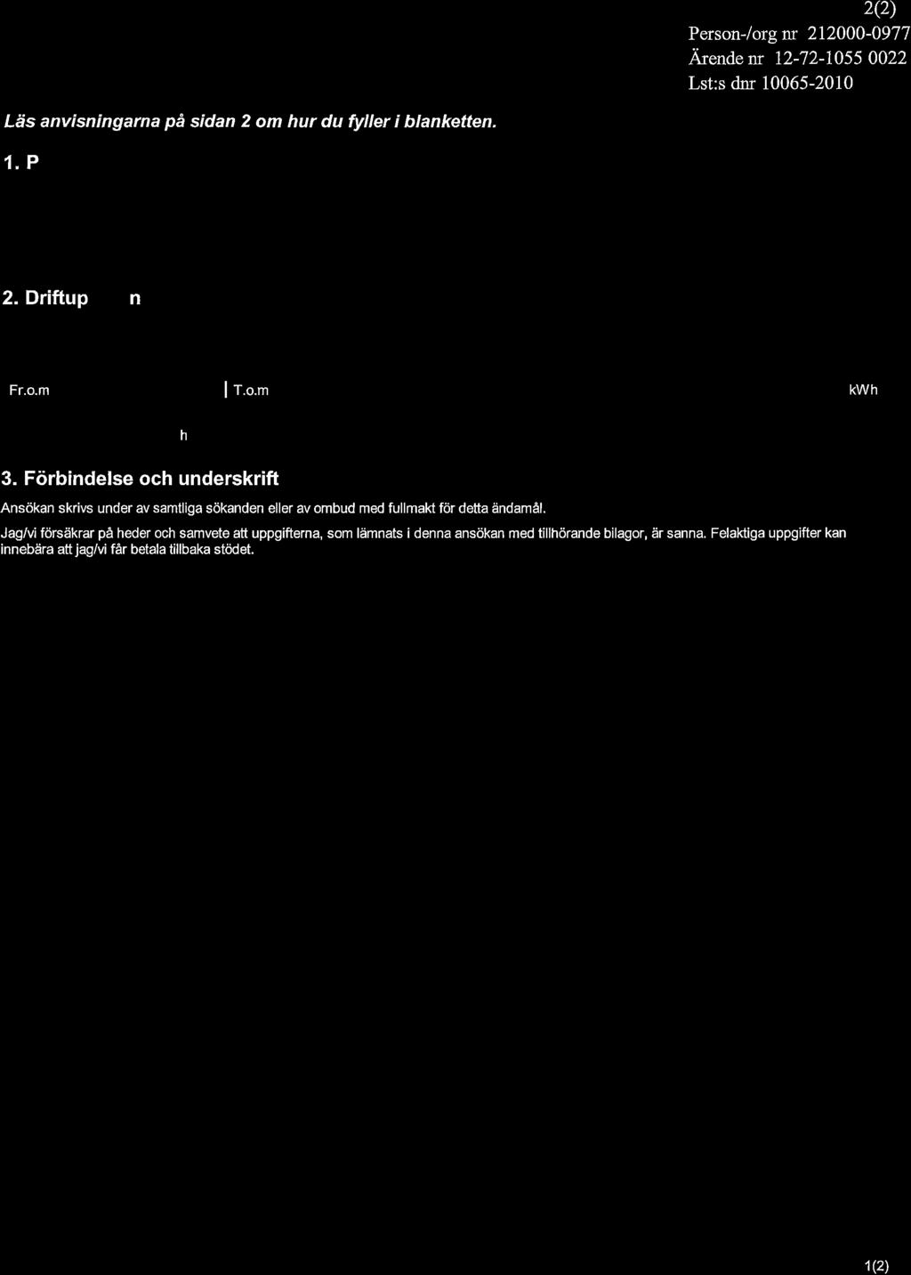 t, Person-/org w 212000-0977 Ä ende nr 12-72-1055 0022 Lst:s drn 10065-2010 Läs anvísningarna pà sidan 2 om ur du fyller Í blanketten. 1.P Län Fast getsbeteckning 2.