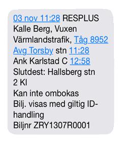 RESPLUS Personlig BILJETT Skoghall cm - Karlstad C Biljetten gäller endast tillsammans med giltig ID-handling Giltig: 2013-06-11 Resenär: Kalle Berg Kategori: Vuxen Biljettnummer BBM2766E0001