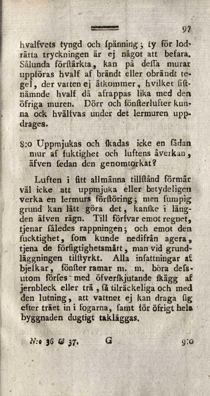 97 hvalfvets tyngd och [panning; ty för lod' rätta tryckningen är ej något att befara.